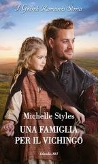 Michelle Styles - Una famiglia per il vichingo (2024)