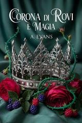 A. Evans - Corona di Rovi e Magia (2025)