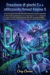 Cory Owens - Creazione di giochi C++ utilizzando Unreal Engine 5 (2025)
