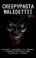 Ghost Writer - Creepypasta Maledetti Vol. 2. Racconti originali di orrore, leggende metropolitane, distopia e incubi (2025)