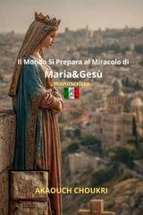 Akaouch Choukri - Il Mondo Si Prepara al Miracolo di Maria & Gesù (2025)