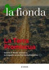AA.VV. - La Fionda 2/2025. La Terra Promiscua. Israele, il Medio Oriente e la tragedia senza fine della Palestina (2025)