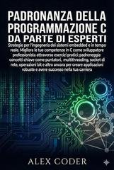 Alex Coder - Padronanza della programmazione C da parte di esperti (2025)