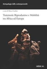Marco Gardini (a cura di) - Traiettorie riproduttive e mobilità tra Africa ed Europa (2025)