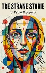 Fabio Ricupero - Tre strane storie (2025)
